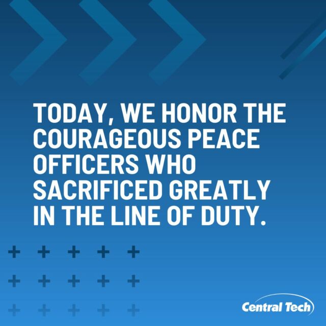 Today, we pay tribute to local, state, and federal peace officers. 💙

#centraltechedu #PeaceOfficersMemorialDay